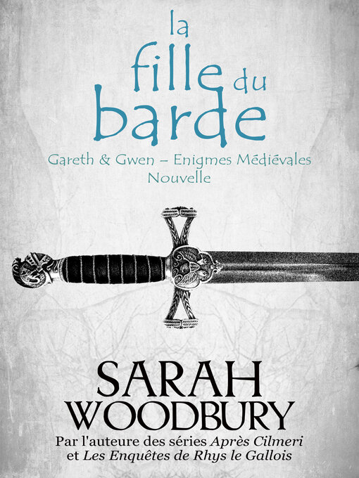 Title details for La Fille du Barde (Gareth & Gwen – Enigmes Médiévales Nouvelle) by Sarah Woodbury - Available